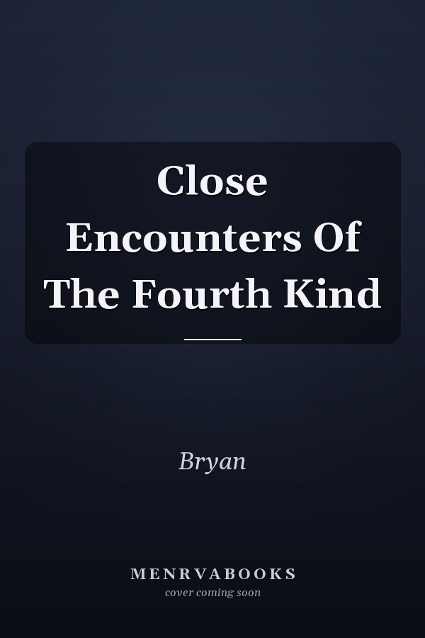Close Encounters Of The Fourth Kind