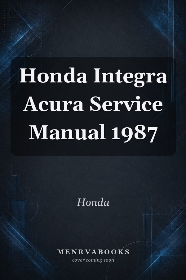 Honda Integra Acura Service Manual 1987