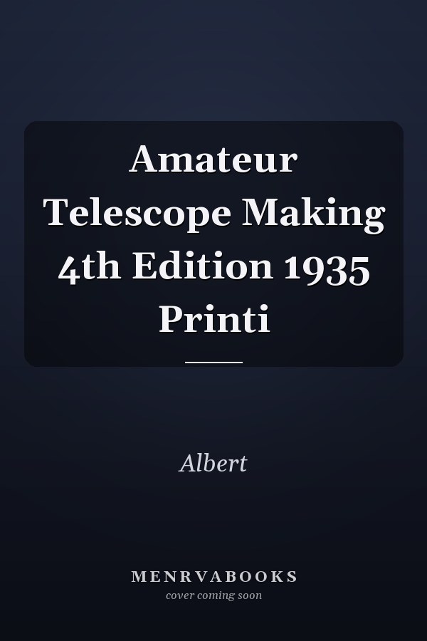 Amateur Telescope Making