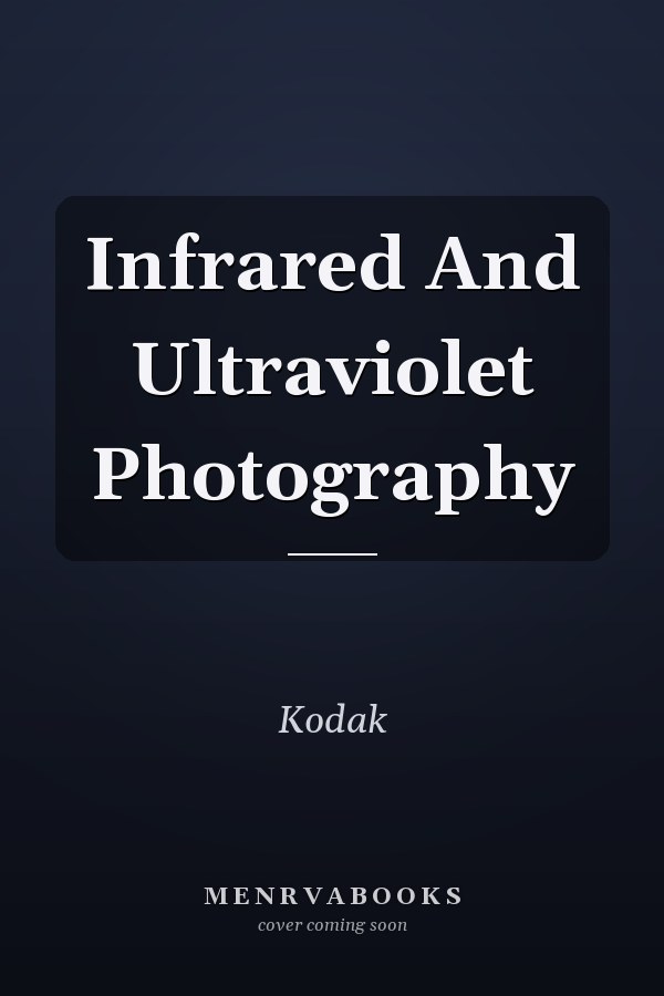 Infrared And Ultraviolet Photography