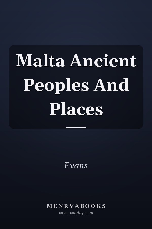 Malta Ancient Peoples And Places