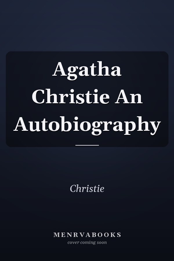 Agatha Christie An Autobiography