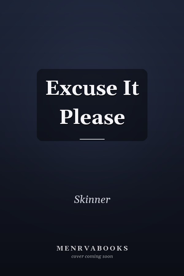 Excuse It Please