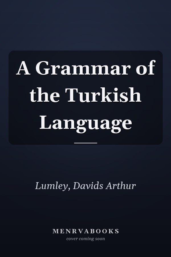 A Grammar of the Turkish Language