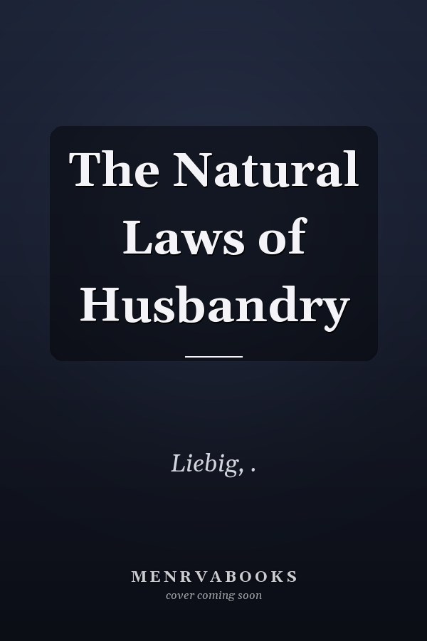 The Natural Laws of Husbandry
