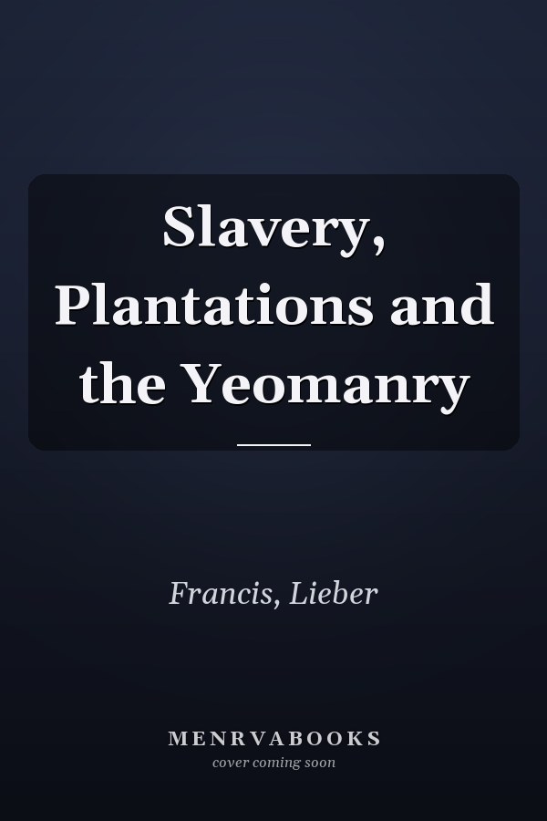 Slavery, Plantations and the Yeomanry