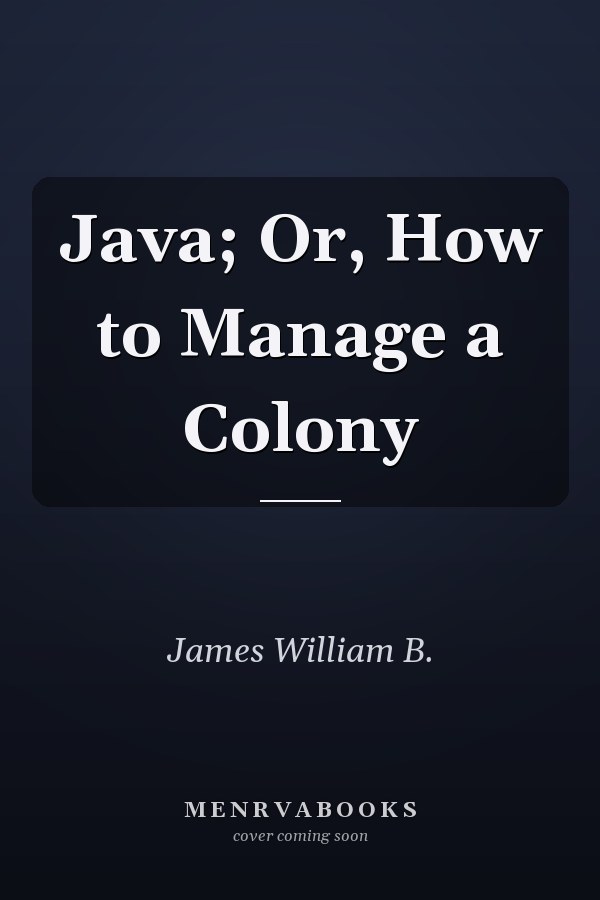 Java; Or, How to Manage a Colony