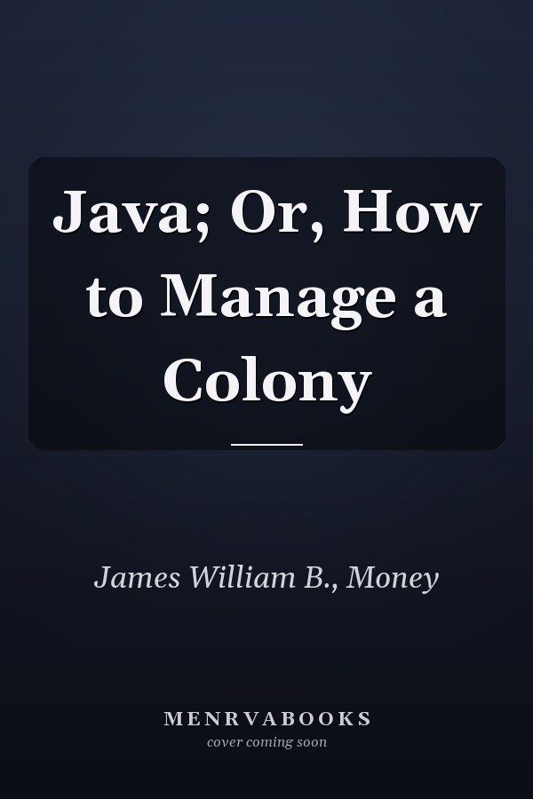 Java; Or, How to Manage a Colony