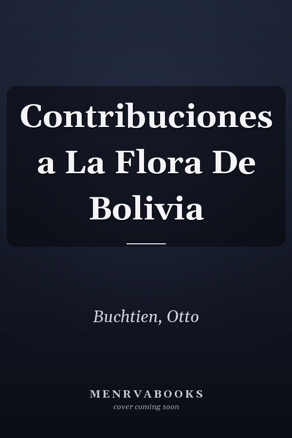 Contribuciones a La Flora De Bolivia