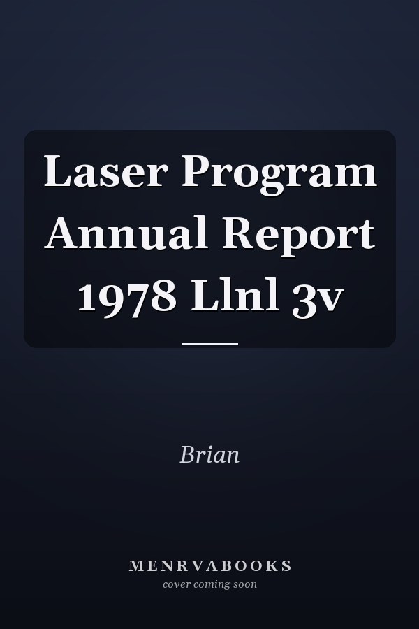 Laser Program Annual Report 1978 LLNL