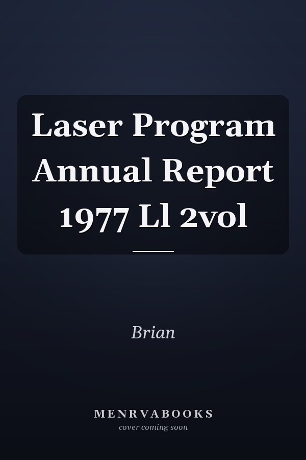 Laser Program Annual Report 1977