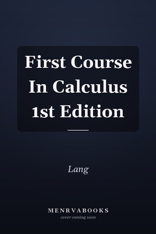 First Course In Calculus 1st Edition