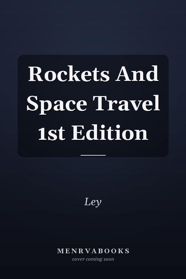 Rockets And Space Travel 1st Edition