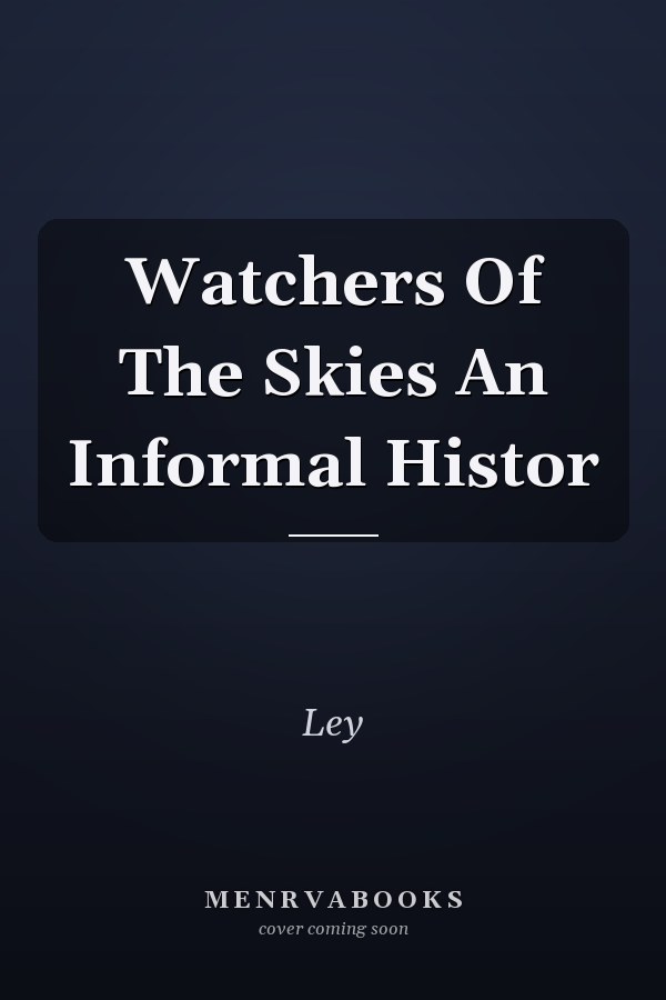 Watchers Of The Skies An Informal Histor