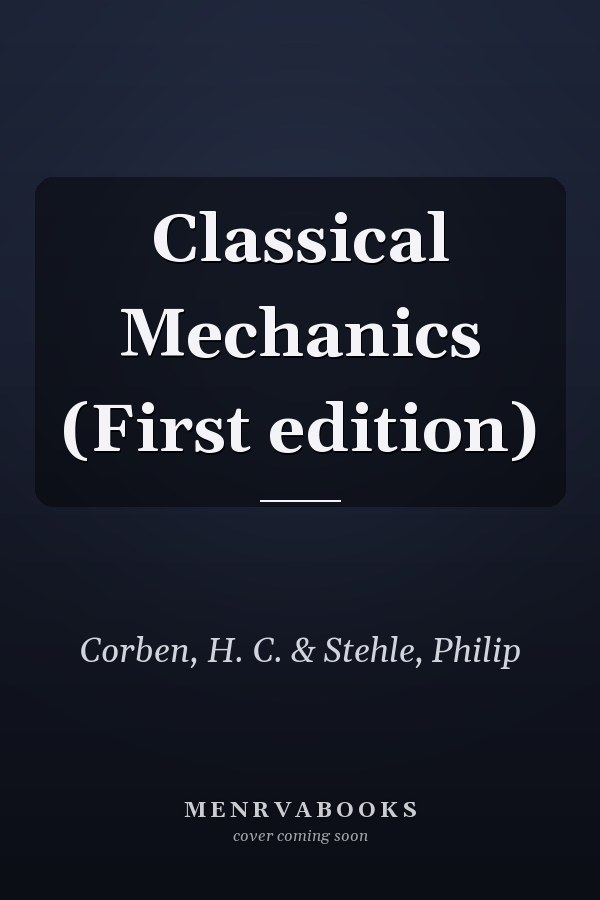 Classical Mechanics (First edition)