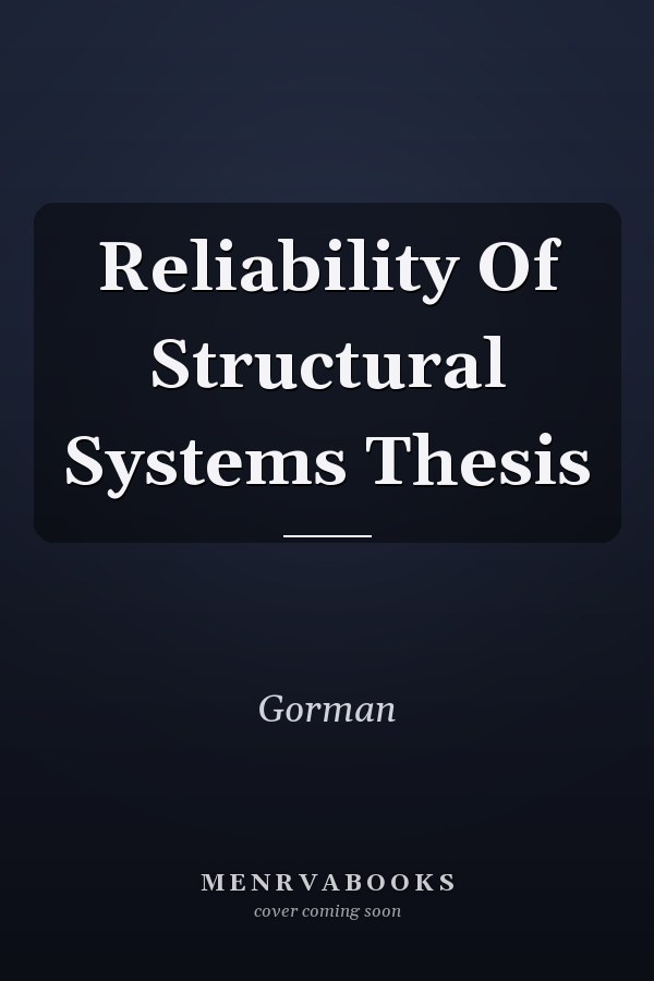 Reliability Of Structural Systems Thesis