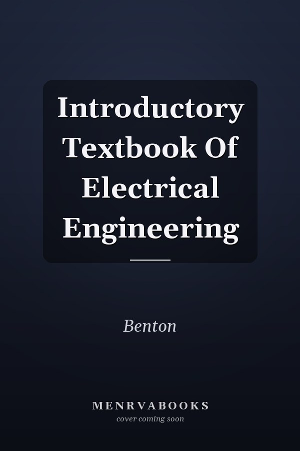 Introductory Textbook Of Electrical Engineering