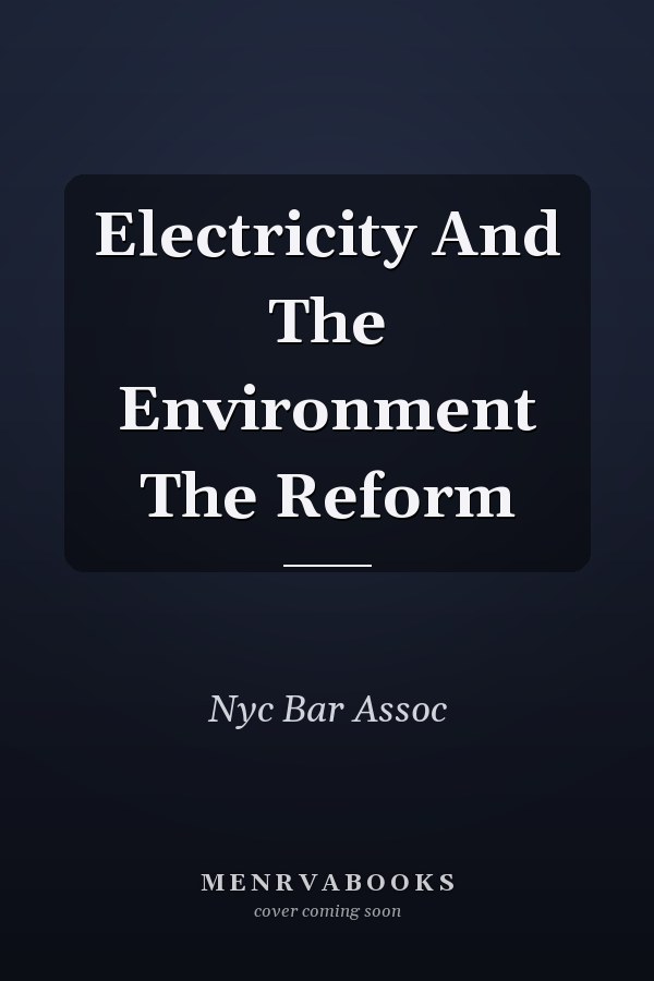 Electricity And The Environment The Reform