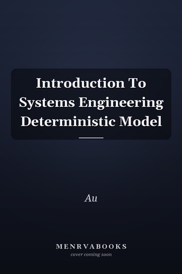Introduction To Systems Engineering Deterministic Model