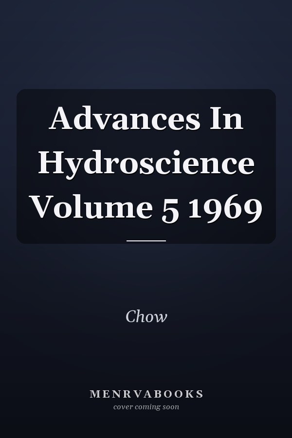 Advances In Hydroscience Volume 5 1969
