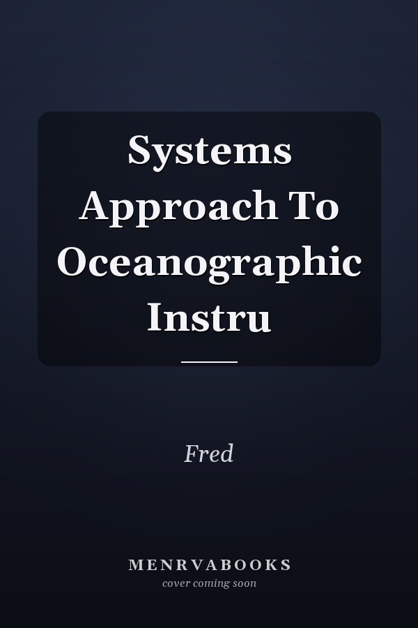 Systems Approach To Oceanographic Instru