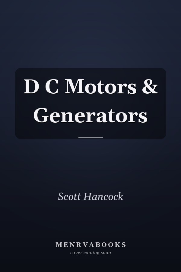 D C Motors & Generators