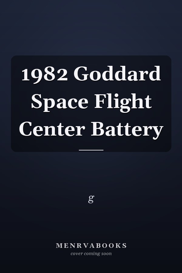 1982 Goddard Space Flight Center Battery