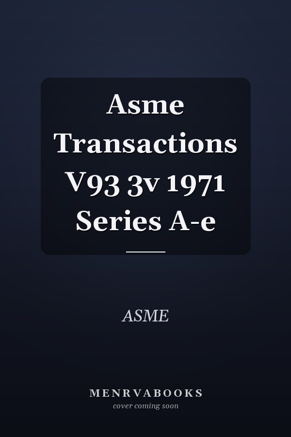 Asme Transactions V93 3v 1971 Series A-e