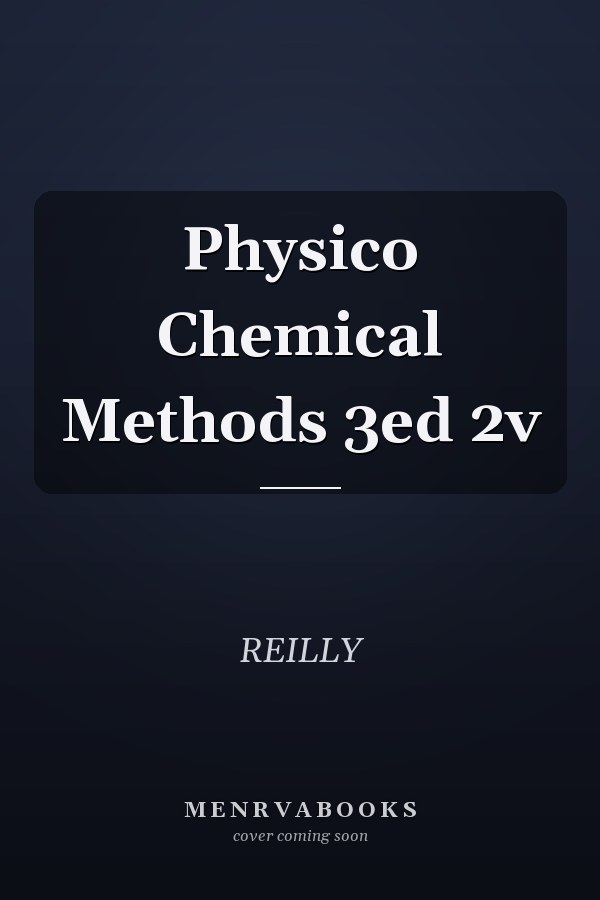 Physico Chemical Methods 3ed 2v
