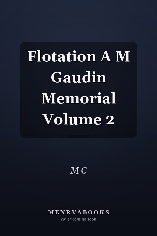 Flotation A M Gaudin Memorial Volume 2
