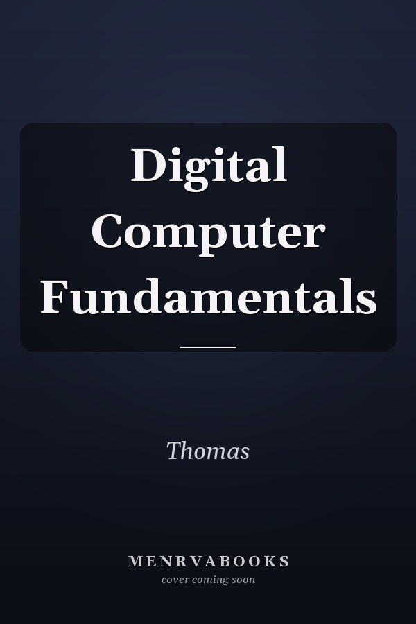 Digital Computer Fundamentals