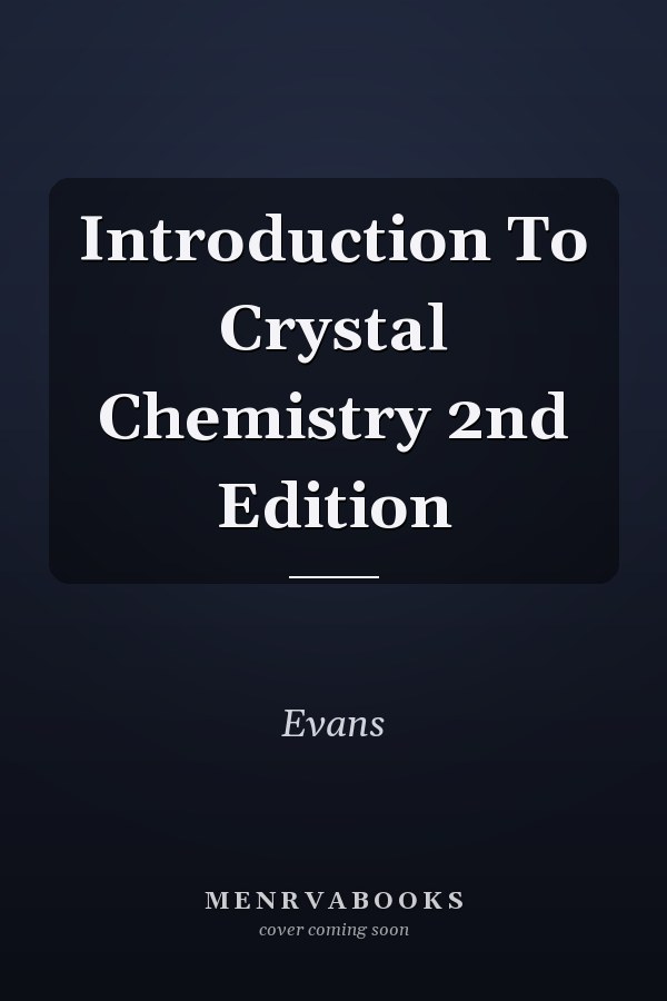Introduction To Crystal Chemistry 2nd Edition