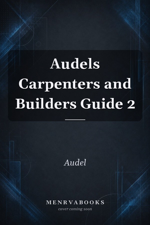Audels Carpenters and Builders Guide 2