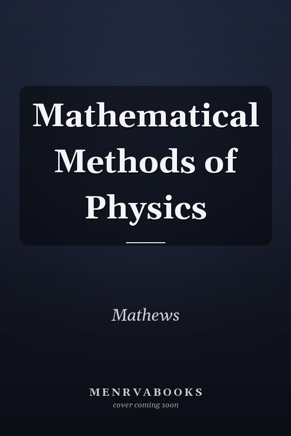 Mathematical Methods of Physics