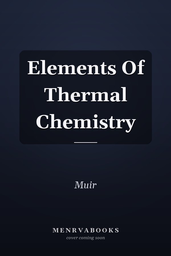 Elements Of Thermal Chemistry