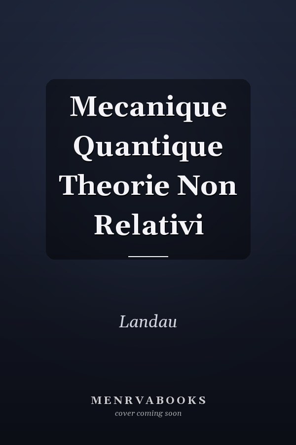 Mecanique Quantique Theorie Non Relativi