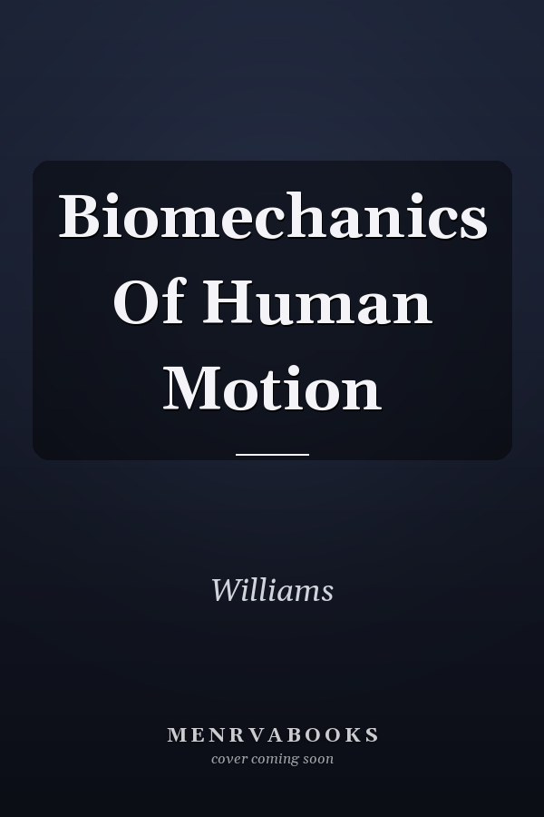 Biomechanics Of Human Motion