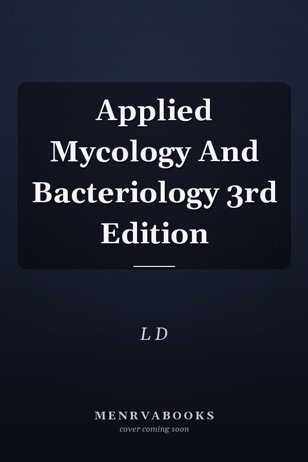 Applied Mycology And Bacteriology 3rd Edition