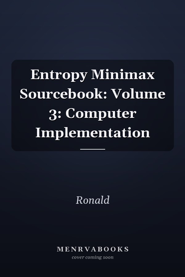 Entropy Minimax Sourcebook: Volume 3: Computer Implementation