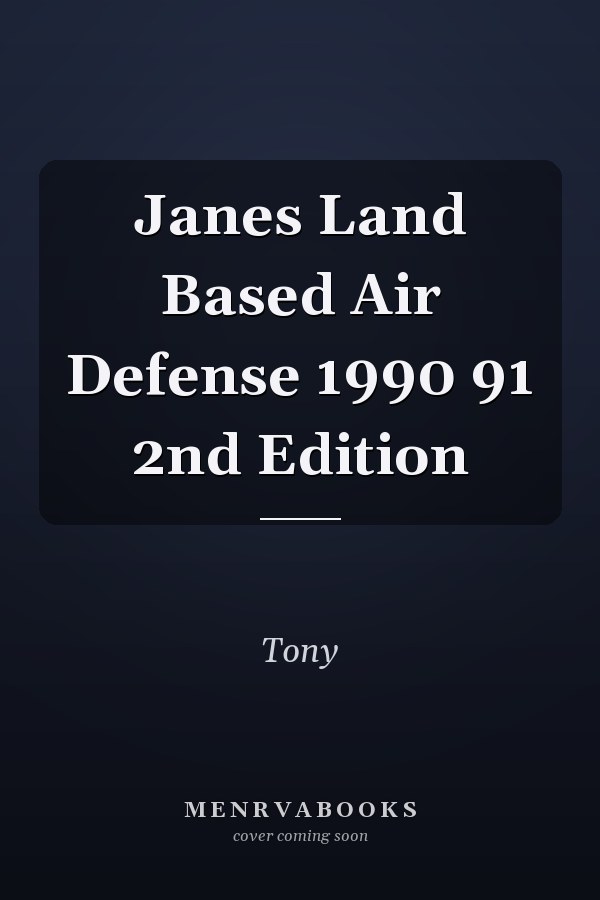 Janes Land Based Air Defense 1990 91 2nd Edition