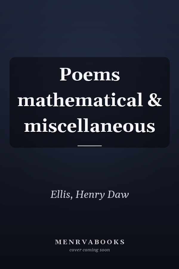 Poems mathematical & miscellaneous