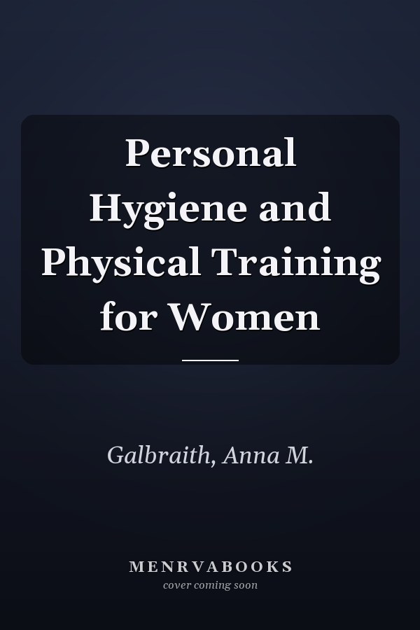 Personal Hygiene and Physical Training for Women