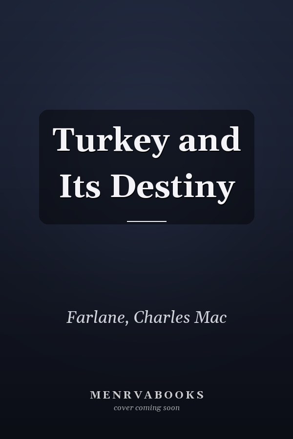 Turkey and Its Destiny