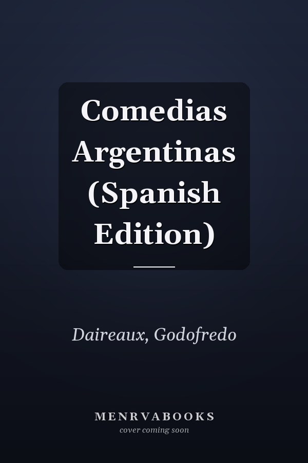 Comedias Argentinas (Spanish Edition)
