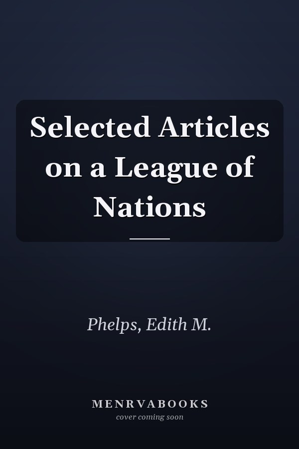 Selected Articles on a League of Nations