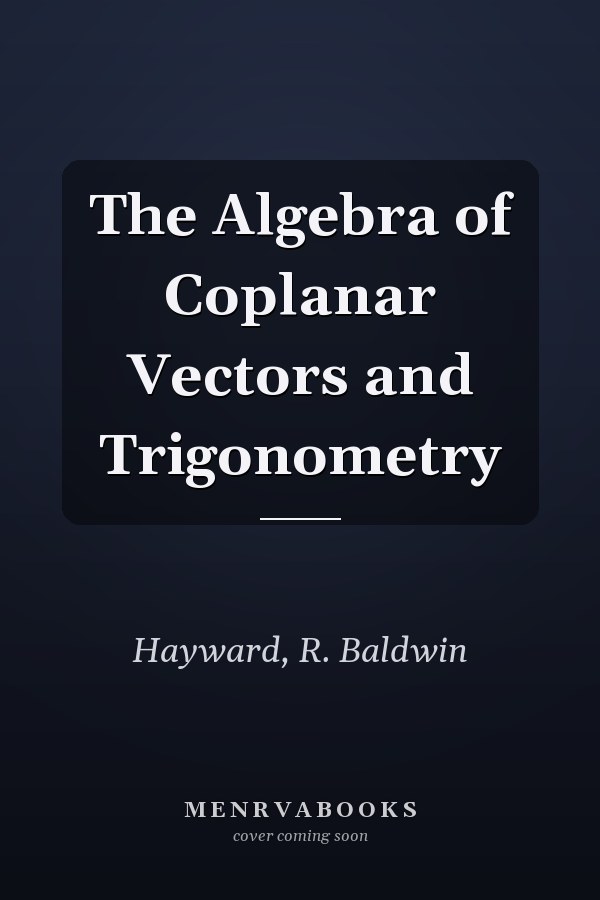 The Algebra of Coplanar Vectors and Trigonometry