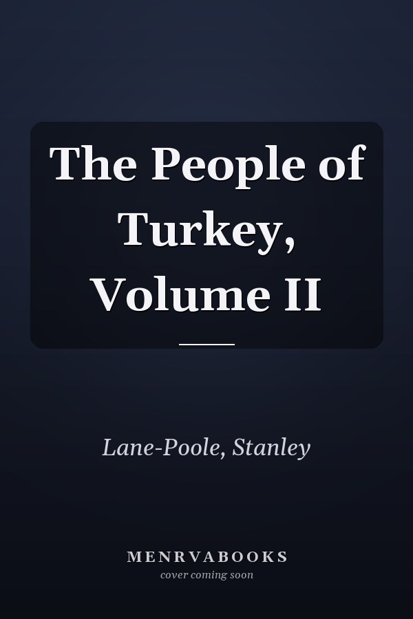 The People of Turkey, Volume II
