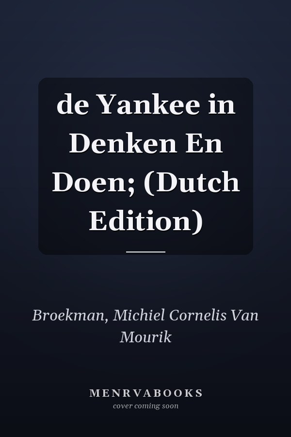 de Yankee in Denken En Doen; (Dutch Edition)