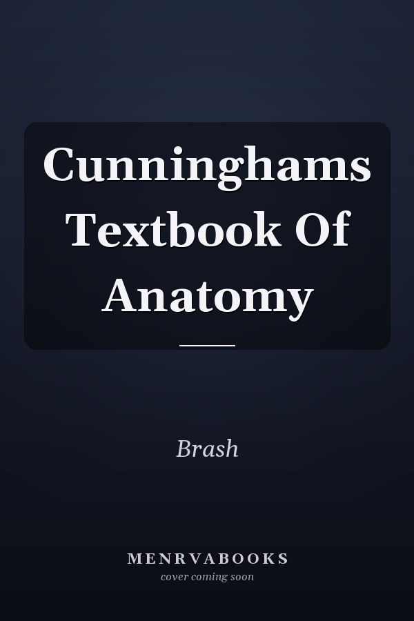 Cunninghams Textbook Of Anatomy
