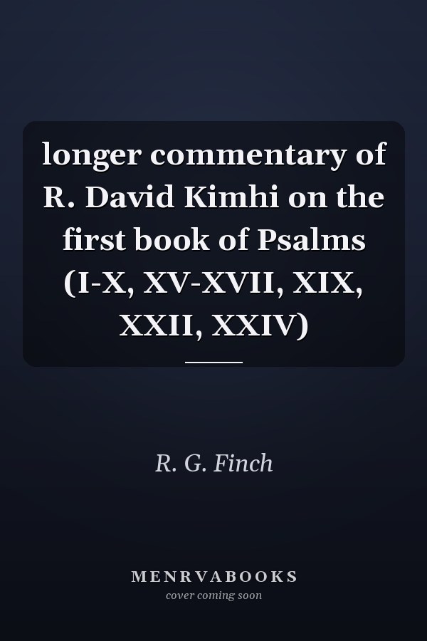 longer commentary of R. David Kimhi on the first book of Psalms (I-X, XV-XVII, XIX, XXII, XXIV)